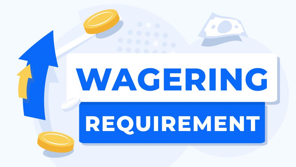 What is the wagering requirement?