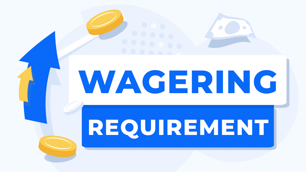 Wagering Requirements Explained By Experts