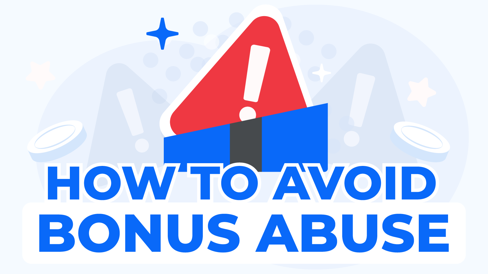 Bonus Abuse: What Is It and How To Avoid It in 2024