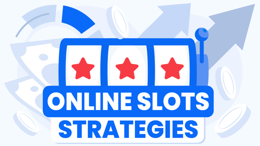 Online Slots Strategies