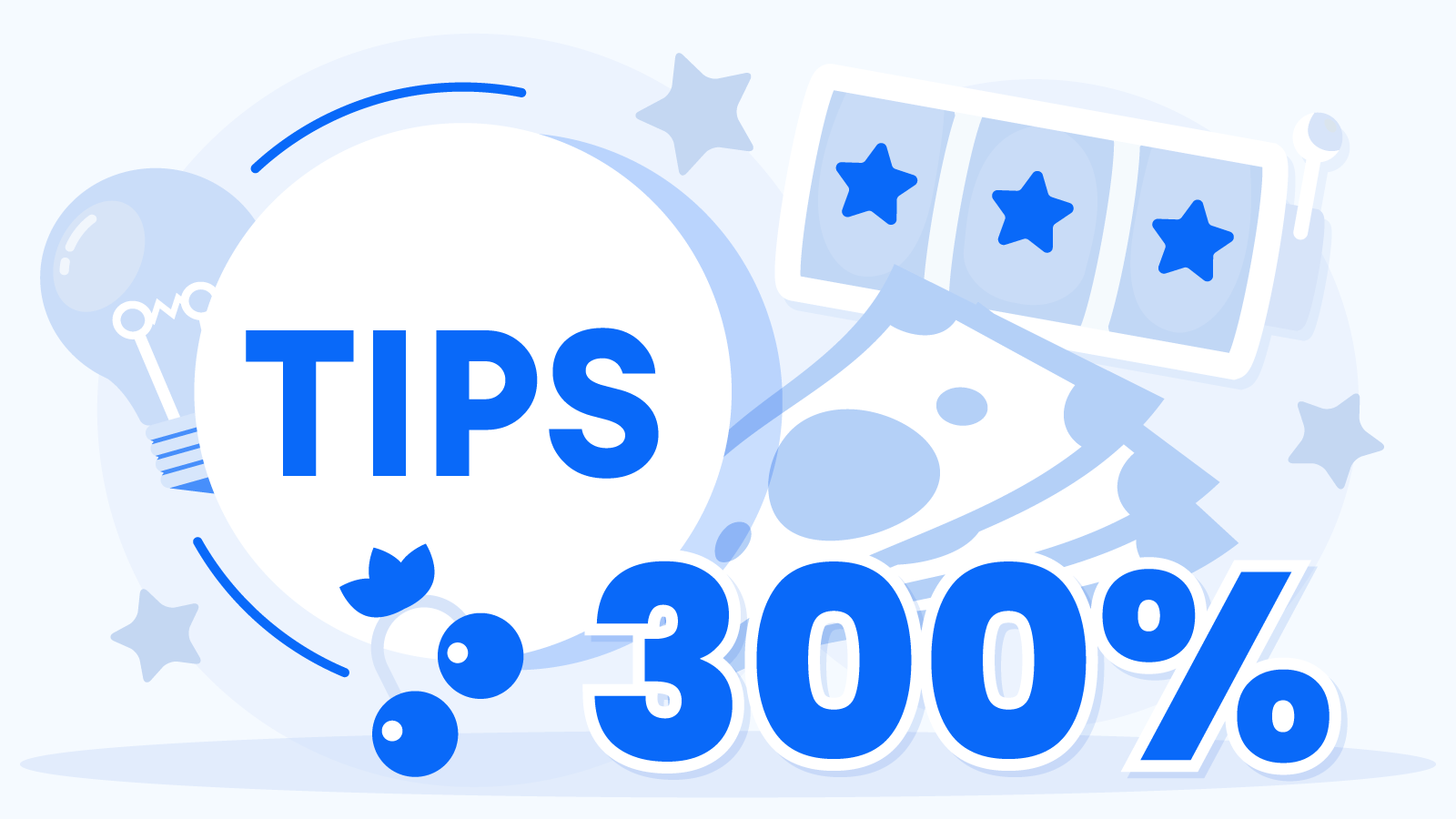 Tips and Tricks for Making the Most Out of 300% Bonuses